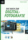 Das Buch zur Digital- Fotografie.